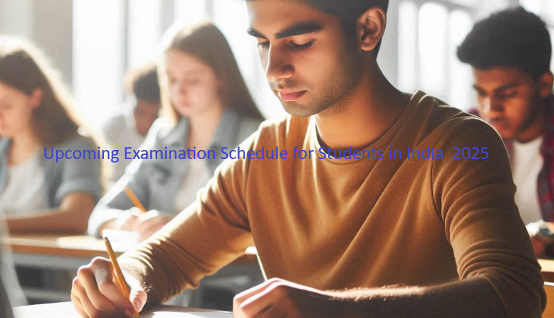 Upcoming Examination Schedule of Student in India 2025